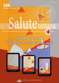 Trecento idee e azioni per la salute. Numero speciale di La Salute Umana - Librerie.coop