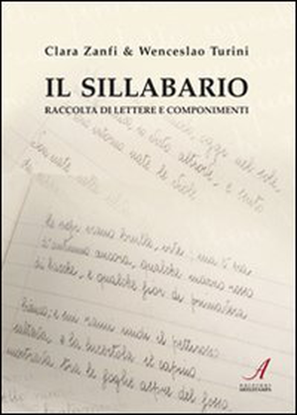 Il sillabario. Raccolta di lettere e componimenti - Librerie.coop Il sillabario. Raccolta di lettere e componimenti - Librerie.coop