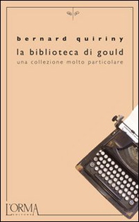 La biblioteca di Gould. Una collezione molto particolare - Librerie.coop