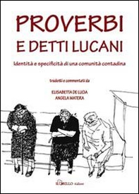 Proverbi e detti lucani. Identità e specificità di una comunità contadina - Librerie.coop Proverbi e detti lucani. Identità e specificità di una comunità contadina - Librerie.coop