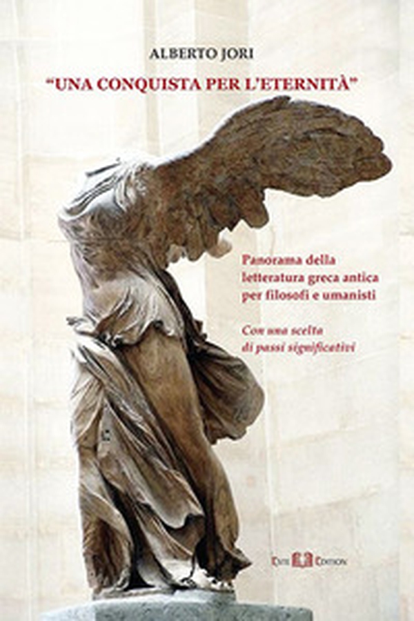 Una conquista per l'eternità. Panorama della letteratura greca antica per filosofi e umanisti - Librerie.coop Una conquista per l'eternità. Panorama della letteratura greca antica per filosofi e umanisti - Librerie.coop