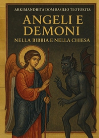 Angeli e demoni nella Bibbia e nella Chiesa - Librerie.coop