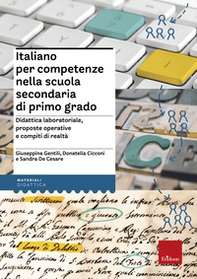 Italiano per competenze nella scuola secondaria di primo grado. Didattica laboratoriale, proposte operative e compiti di realtà - Librerie.coop