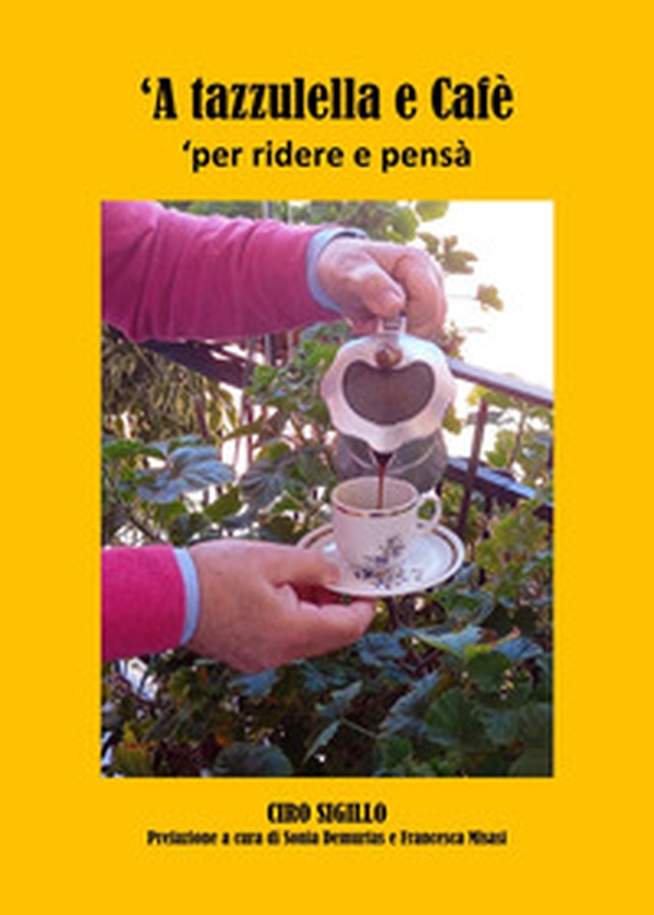«A tazzulella e cafè». Per ridere e pensà - Librerie.coop «A tazzulella e cafè». Per ridere e pensà - Librerie.coop
