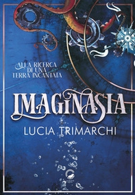 Imaginasia. Alla ricerca di una terra incantata - Librerie.coop