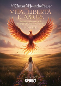 Vita, libertà e amore - Librerie.coop