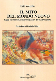 Il mito del mondo nuovo. Saggi sui movimenti rivoluzionari del nostro tempo - Librerie.coop