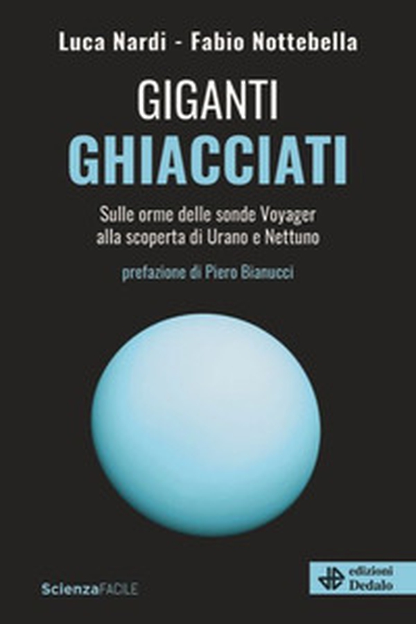 Giganti ghiacciati. Sulle orme delle sonde Voyager alla scoperta di Urano e Nettuno - Librerie.coop Giganti ghiacciati. Sulle orme delle sonde Voyager alla scoperta di Urano e Nettuno - Librerie.coop