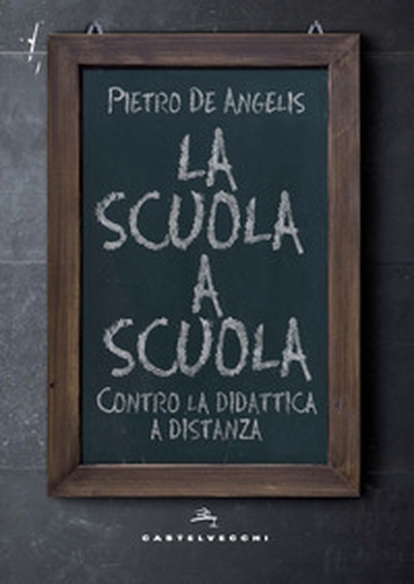 La scuola a scuola. Contro la didattica a distanza - Librerie.coop La scuola a scuola. Contro la didattica a distanza - Librerie.coop