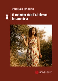 Il canto dell'ultimo incontro - Librerie.coop