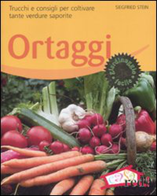 Ortaggi. Trucchi e consigli per coltivare tante verdure saporite - Librerie.coop Ortaggi. Trucchi e consigli per coltivare tante verdure saporite - Librerie.coop