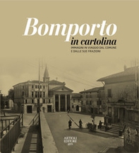 Bomporto in cartolina. Immagini in viaggio dal comune e dalle sue frazioni - Librerie.coop