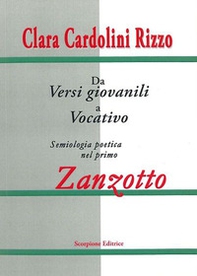 Dai versi giovanili al vocativo. Semiologia poetica nel primo Zanzotto - Librerie.coop