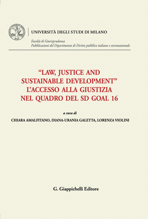 "Law, Justice and Sustainable Development". L’accesso alla Giustizia nel quadro del Sd Goal 16 - e-Book - Librerie.coop "Law, Justice and Sustainable Development". L’accesso alla Giustizia nel quadro del Sd Goal 16 - e-Book - Librerie.coop