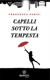 Capelli sotto la tempesta - Librerie.coop