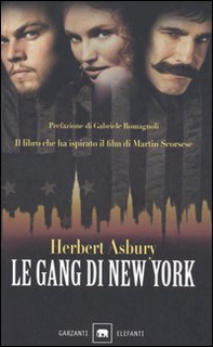 Le gang di New York. Una storia informale della malavita - Librerie.coop