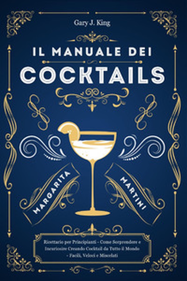 Il manuale dei cocktails - Librerie.coop Il manuale dei cocktails - Librerie.coop