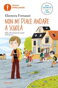 Non mi piace andare a scuola. Ediz. ad alta leggibilità - Librerie.coop