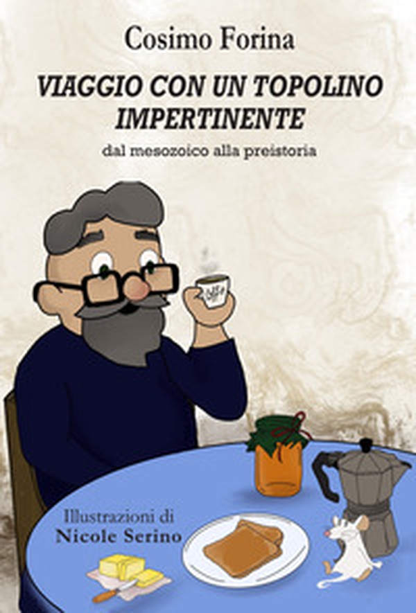 Viaggio con un topolino impertinente. Dal Mesozoico alla preistoria - Librerie.coop