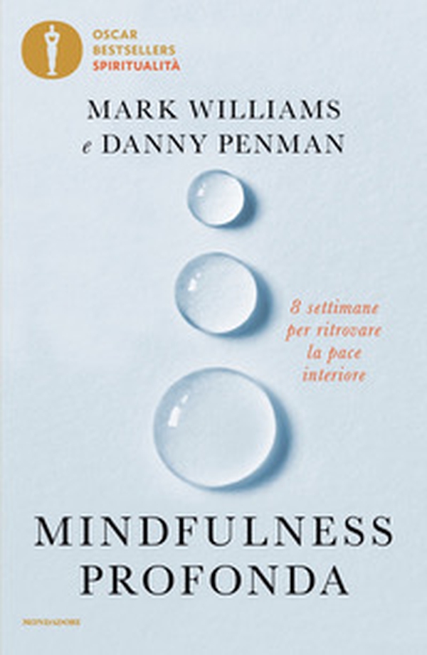 Mindfulness profonda. 8 settimane per ritrovare la pace interiore - Librerie.coop Mindfulness profonda. 8 settimane per ritrovare la pace interiore - Librerie.coop