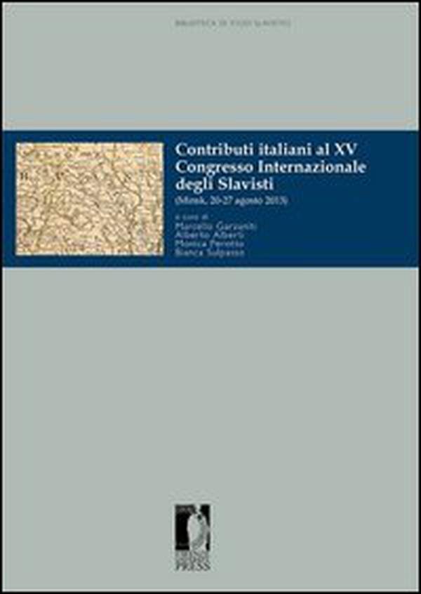 Contributi italiani al XV Congresso internazionale degli slavisti (Minsk, 20-27 agosto 2013) - Librerie.coop