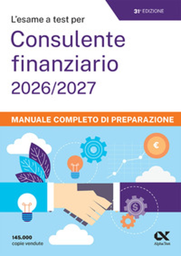 L'esame a test per cons. finanziario 2026/2027. Manuale - Librerie.coop