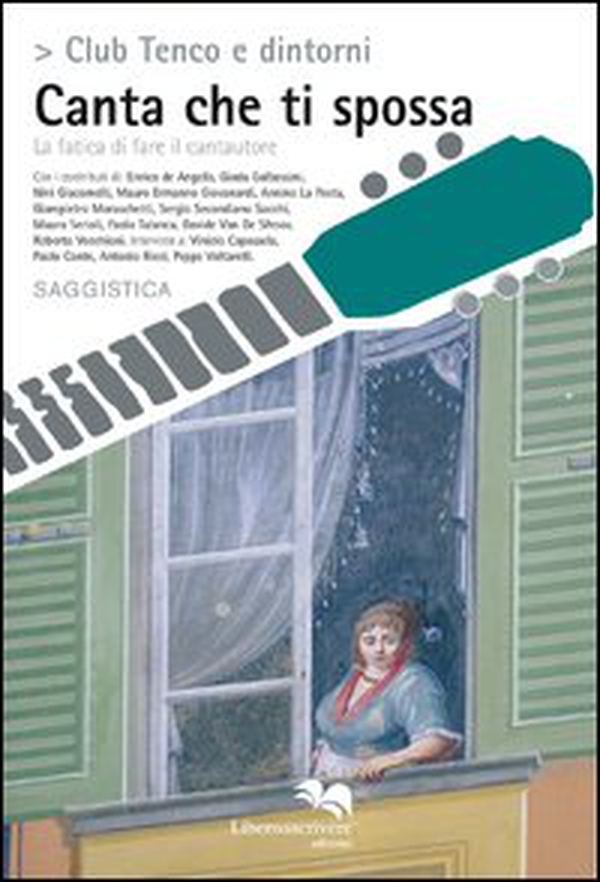 Canta che ti spossa. La fatica di fare il cantautore - Librerie.coop Canta che ti spossa. La fatica di fare il cantautore - Librerie.coop
