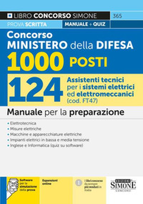 Concorso Ministero della Difesa 1000 posti. 124 assistenti tecnici per i sistemi elettrici ed elettromeccanici (cod. FT 47). Manuale per la preparazione - Librerie.coop Concorso Ministero della Difesa 1000 posti. 124 assistenti tecnici per i sistemi elettrici ed elettromeccanici (cod. FT 47). Manuale per la preparazione - Librerie.coop