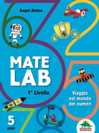 Mate Lab 1º livello. Viaggio nel mondo dei numeri - Librerie.coop
