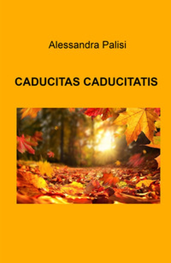 Caducitas caducitatis - Librerie.coop Caducitas caducitatis - Librerie.coop