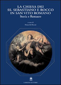 La Chiesa dei Ss. Sebastiano e Rocco in San Vito Romano. Storia e restauro - Librerie.coop