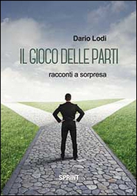 Il gioco delle parti. Racconti a sorpresa - Librerie.coop