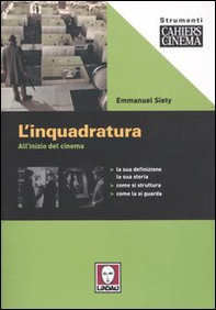 L'inquadratura. All'inizio del cinema - Librerie.coop