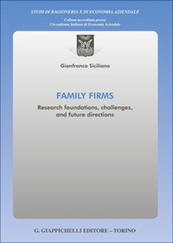 Family firms. Research foundations, challenges, and future directions - Librerie.coop Family firms. Research foundations, challenges, and future directions - Librerie.coop