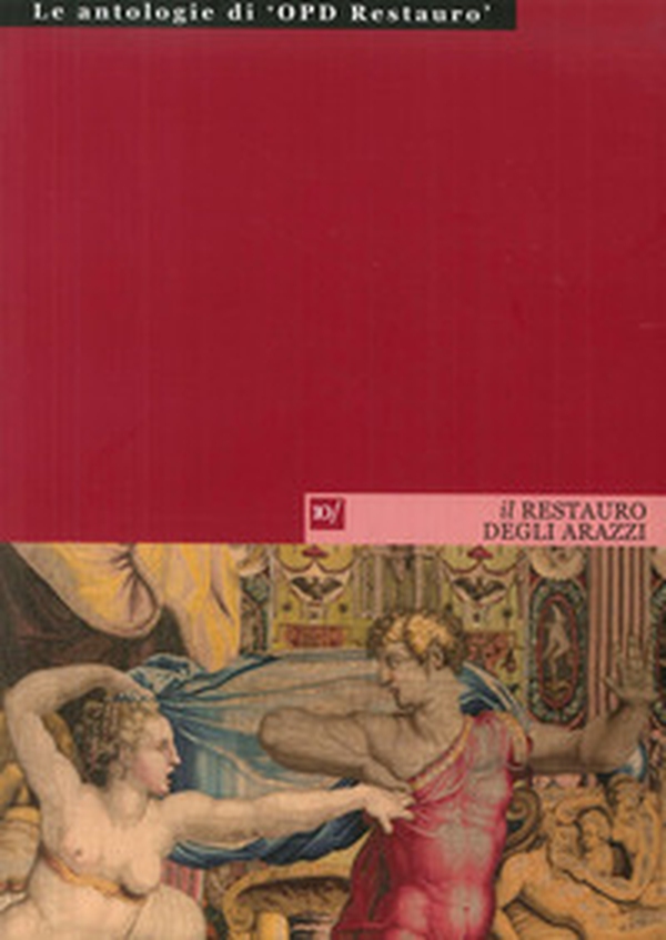 Il restauro degli arazzi - Librerie.coop Il restauro degli arazzi - Librerie.coop