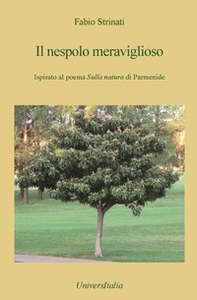 Il nespolo meraviglioso. Ispirato al poema «Sulla natura» di Parmenide - Librerie.coop Il nespolo meraviglioso. Ispirato al poema «Sulla natura» di Parmenide - Librerie.coop