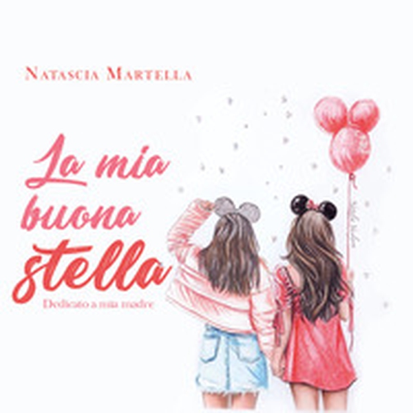 La mia buona stella. Dedicato a mia madre - Librerie.coop La mia buona stella. Dedicato a mia madre - Librerie.coop