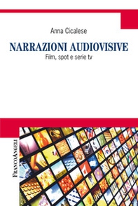 Narrazioni audiovisive. Film, spot e serie Tv - Librerie.coop