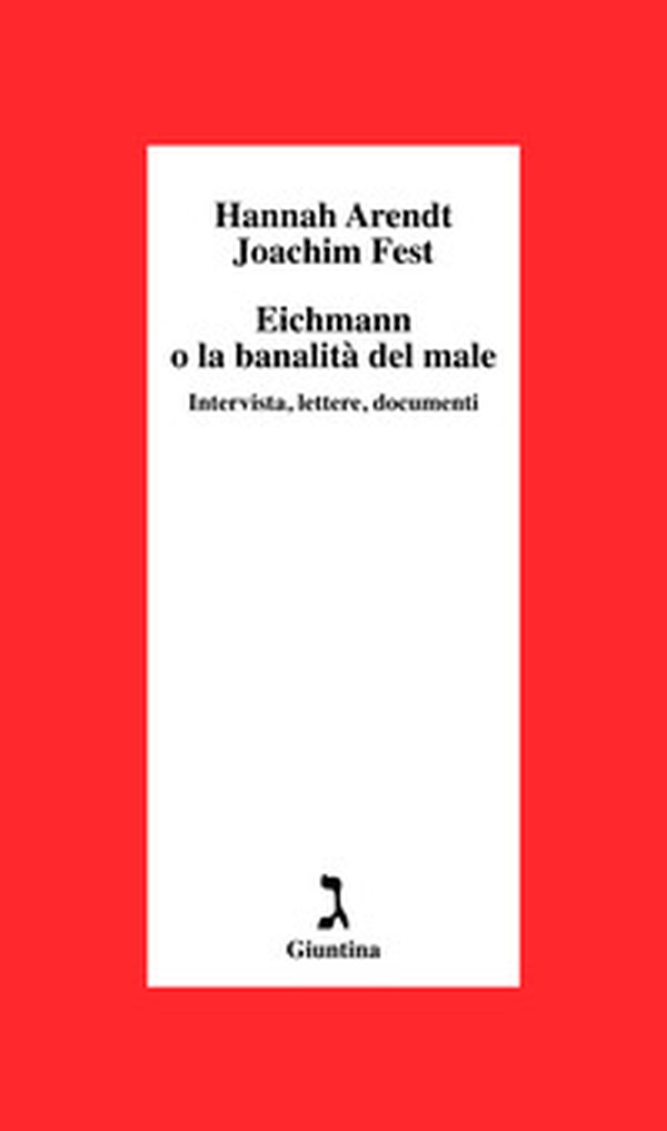 Eichmann o La banalità del male. Intervista, lettere, documenti - Librerie.coop Eichmann o La banalità del male. Intervista, lettere, documenti - Librerie.coop