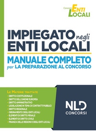 Impiegato negli Enti Locali. Manuale completo per la preparazione al concorso - Librerie.coop Impiegato negli Enti Locali. Manuale completo per la preparazione al concorso - Librerie.coop