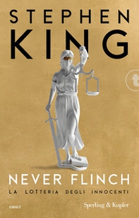 Never flinch. La lotteria degli innocenti - Librerie.coop