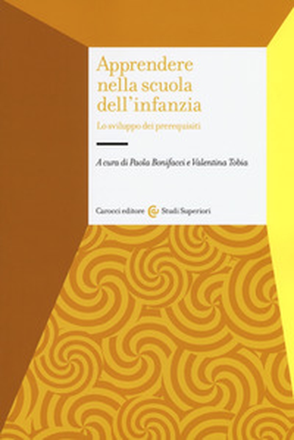 Apprendere nella scuola dell'infanzia. Lo sviluppo dei prerequisiti - Librerie.coop Apprendere nella scuola dell'infanzia. Lo sviluppo dei prerequisiti - Librerie.coop