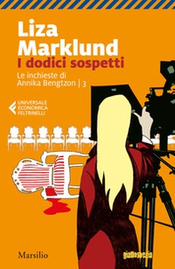I dodici sospetti. Le inchieste di Annika Bengtzon - Vol. 3 - Librerie.coop