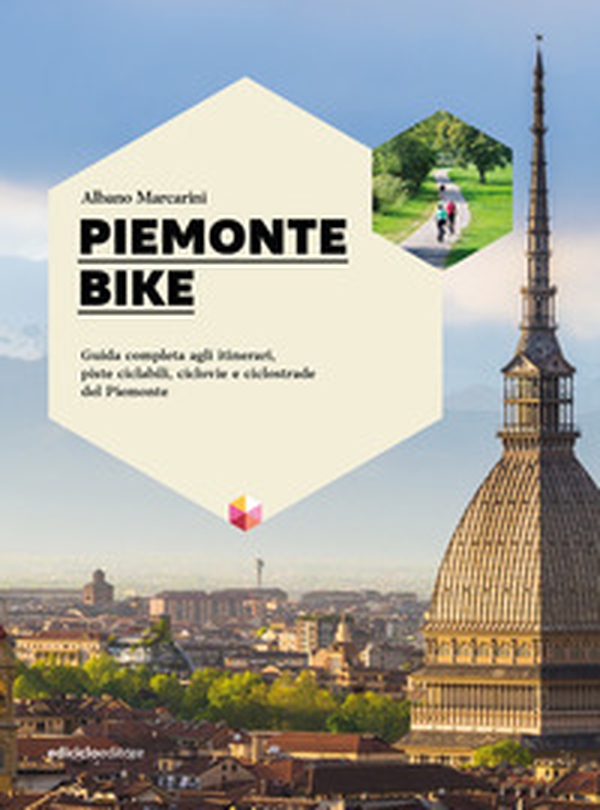 Piemonte bike. Guida completa agli itinerari, piste ciclabili, ciclovie e ciclostrade del Piemonte - Librerie.coop Piemonte bike. Guida completa agli itinerari, piste ciclabili, ciclovie e ciclostrade del Piemonte - Librerie.coop