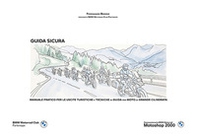 Guida sicura. Manuale pratico per le uscite turistiche e tecniche di guida per moto di grande cilindrata - Librerie.coop