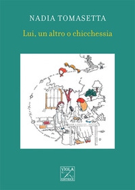 Lui, un altro o chicchessia - Librerie.coop Lui, un altro o chicchessia - Librerie.coop