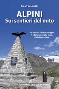 Alpini sui sentieri del mito - Librerie.coop