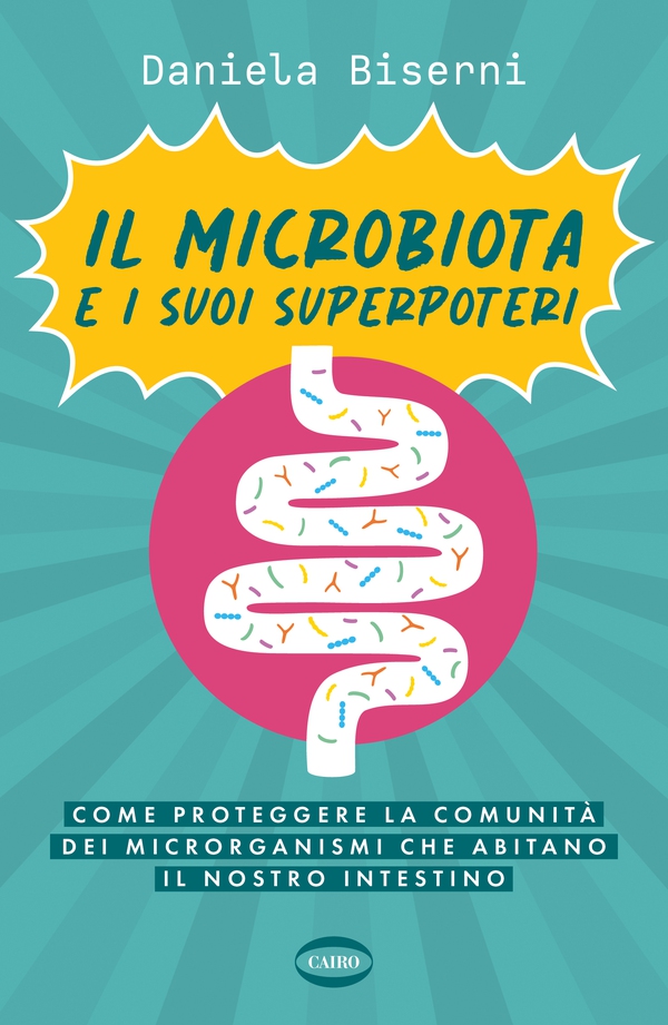 Il microbiota e i suoi superpoteri - Librerie.coop Il microbiota e i suoi superpoteri - Librerie.coop