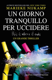 Un giorno tranquillo per uccidere. This is where it ends - Librerie.coop