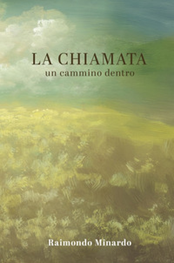 La chiamata. Un cammino dentro - Librerie.coop La chiamata. Un cammino dentro - Librerie.coop